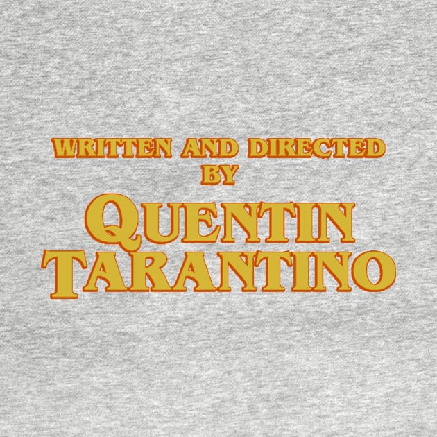 Written and Directed by Quentin Tarantino by ivanzzzz